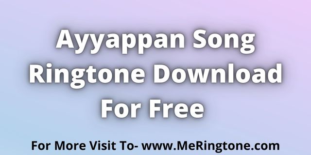 You are currently viewing Ayyappan Song Ringtone Download For Free