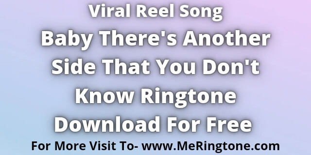 Read more about the article Baby There’s Another Side That You Don’t Know Ringtone Download