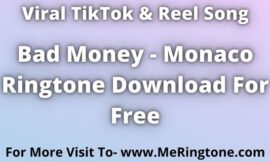 Bad money Monaco Ringtone Download For Free