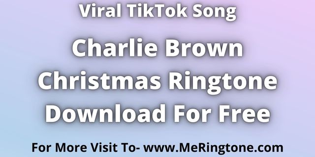You are currently viewing Charlie Brown Christmas Ringtone Download For Free