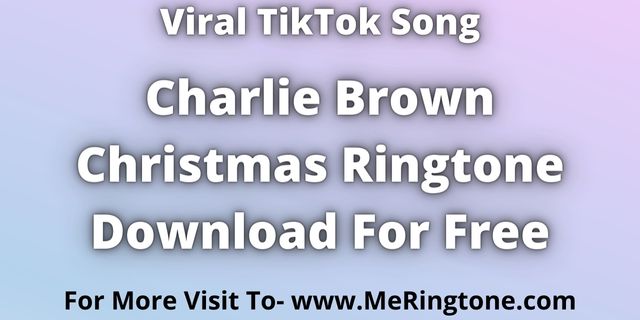 You are currently viewing Charlie Brown Christmas Ringtone Download For Free