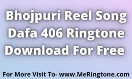 Viral Bhojpuri Song Dafa 406 Ringtone Download For Free