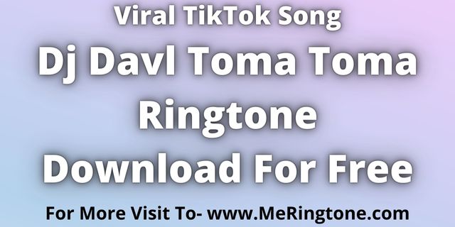 Read more about the article Dj Davl Toma Toma Ringtone Download For Free