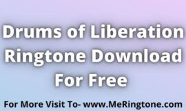 Drums of Liberation Ringtone Download For Free