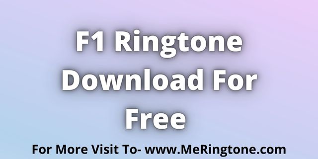 You are currently viewing F1 Ringtone Download For Free