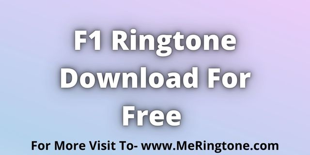 You are currently viewing F1 Ringtone Download For Free
