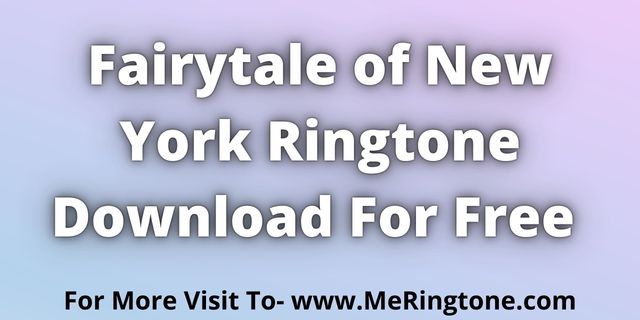 You are currently viewing Fairytale of New York Ringtone Download For Free