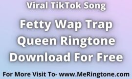 Fetty Wap Trap Queen Ringtone Download For Free