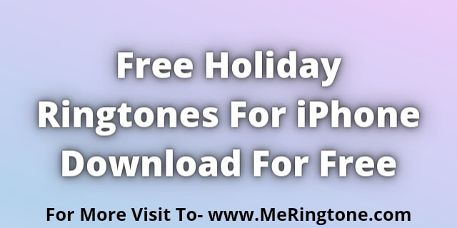 You are currently viewing Free Holiday Ringtones For iPhone Download