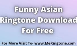 Funny Asian Ringtone Download For Free