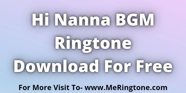 You are currently viewing Hi Nanna BGM Ringtone Download For Free