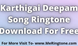 Karthigai Deepam Song Ringtone Download For Free