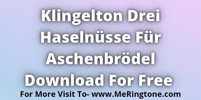 Read more about the article Klingelton Drei Haselnüsse Für Aschenbrödel Download