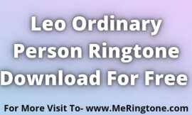 Leo Ordinary Person Ringtone Download For Free