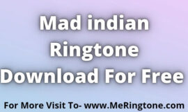 Mad indian Ringtone Download For Free
