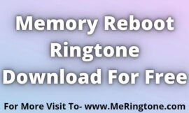 Memory Reboot Ringtone Download For Free