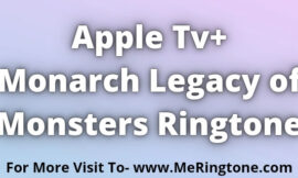 Monarch Legacy of Monsters Ringtone Download For Free