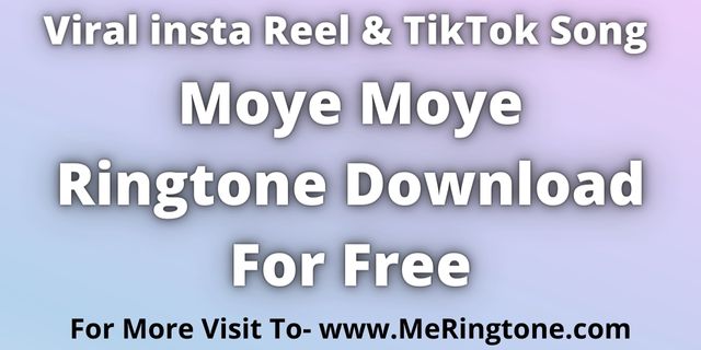 Read more about the article Moye Moye Ringtone Download For Free