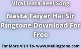 Nasta Taiyar hai sir Ringtone Download For Free