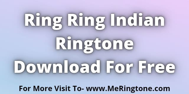 You are currently viewing Ring Ring Indian Ringtone Download For Free