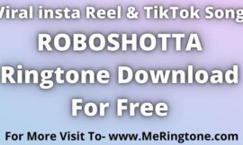Viral Reel Song ROBOSHOTTA Ringtone Download For Free