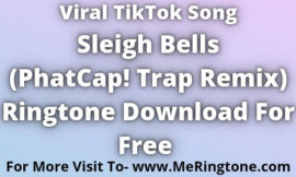 Viral TikTok Song Sleigh Bells PhatCap Trap Remix Ringtone Download