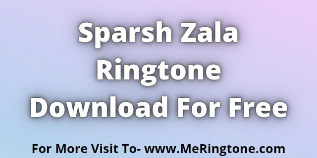You are currently viewing Sparsh Zala Ringtone Download For Free