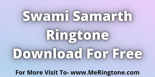 You are currently viewing Swami Samarth Ringtone Download For Free