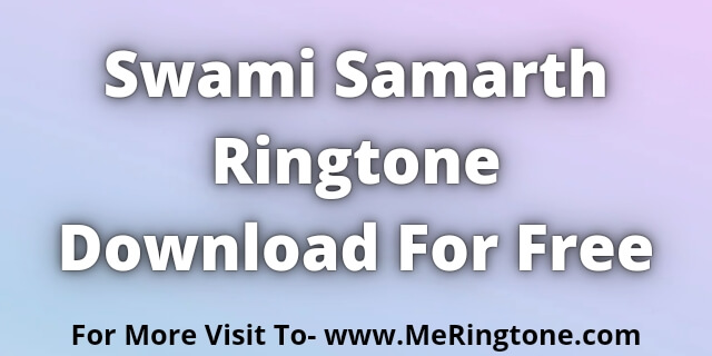 You are currently viewing Swami Samarth Ringtone Download For Free