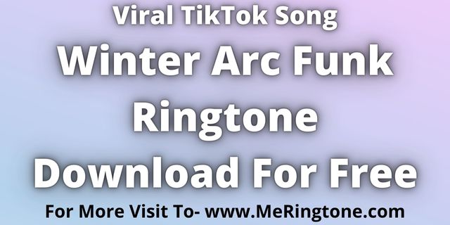 You are currently viewing Trending TikTok Song Winter Arc Funk Ringtone Download For Free