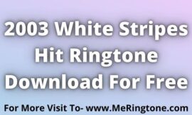 2003 White Stripes Hit Ringtone Download For Free