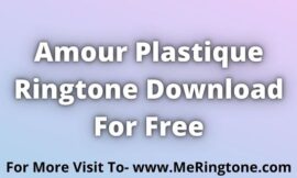 Amour Plastique Ringtone Download For Free