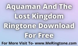 Aquaman And The Lost Kingdom Ringtone Download For Free