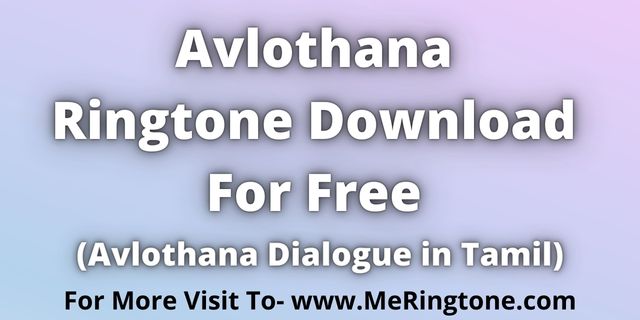 Read more about the article Avlothana Ringtone Download For Free