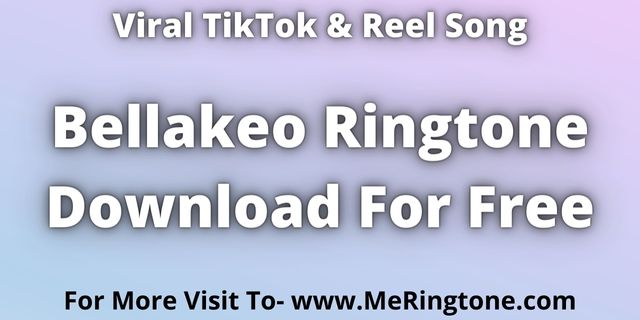 You are currently viewing Bellakeo Ringtone Download For Free
