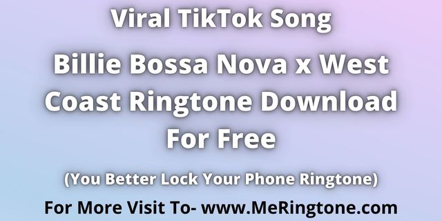 Read more about the article Billie Bossa Nova x West Coast Ringtone Download For Free