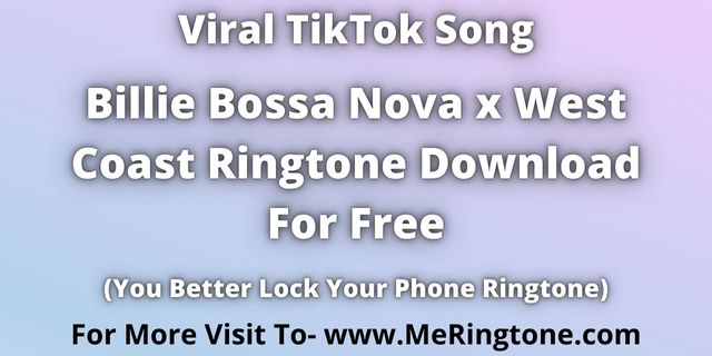You are currently viewing Billie Bossa Nova x West Coast Ringtone Download For Free