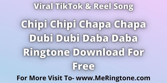You are currently viewing Chipi Chipi Chapa Chapa Ringtone Download For Free
