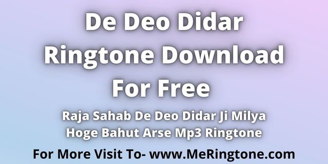 You are currently viewing De Deo Didar Ringtone Download For Free
