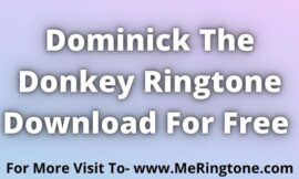 Dominick The Donkey Ringtone Download For Free