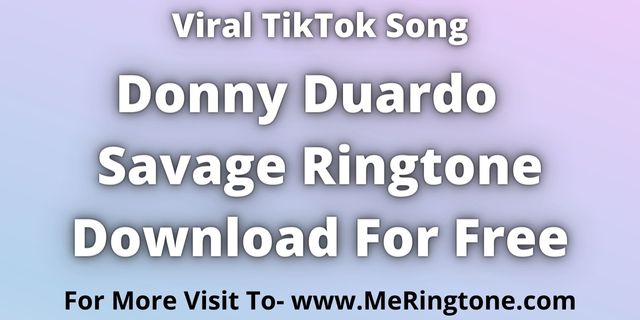 You are currently viewing Donny Duardo Savage Ringtone Download For Free
