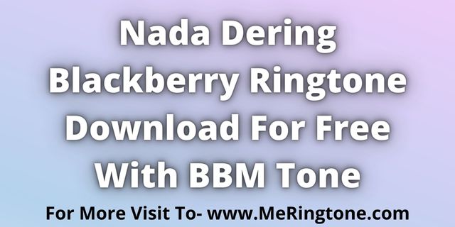 Read more about the article Download Nada Dering Blackberry Ringtone For Free