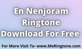 En Nenjoram Ringtone Download For Free