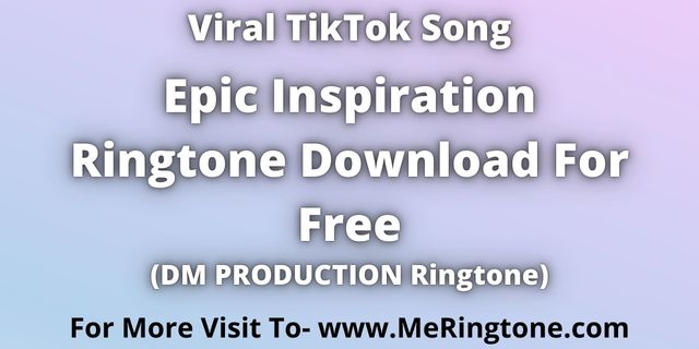 You are currently viewing Epic Inspiration Ringtone Download For Free