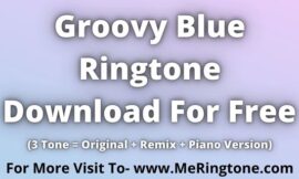 Groovy Blue Ringtone Download For Free