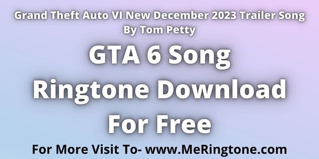 You are currently viewing GTA 6 Ringtone Download For Free