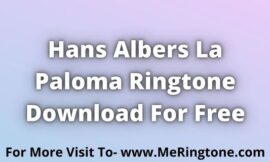 Hans Albers La Paloma Ringtone Download For Free
