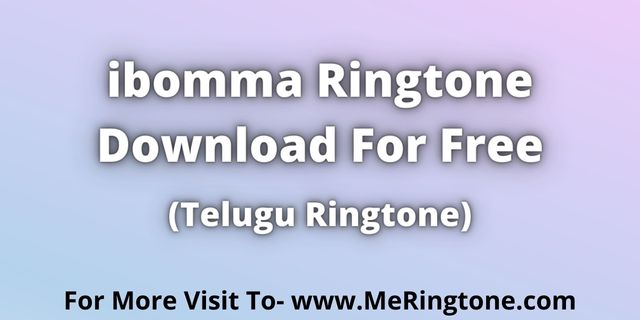 Read more about the article ibomma Ringtone Download For Free