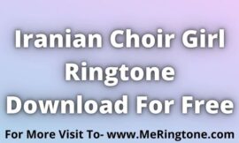 Iranian Choir Girl Ringtone Download For Free