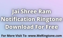 Jai Shree Ram Notification Ringtone Download For Free